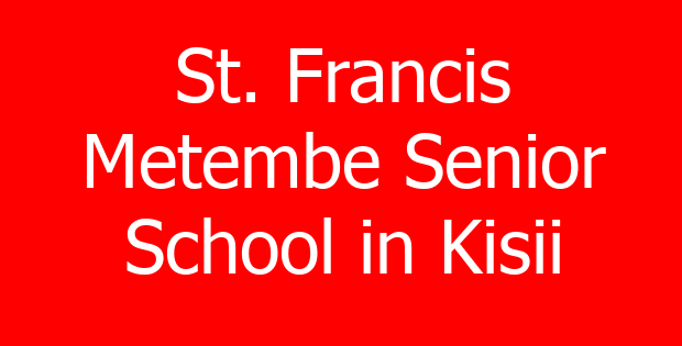 St. Francis Metembe Senior School in Kisii