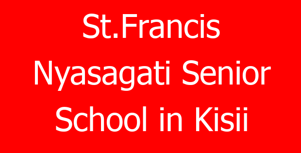 St.Francis Nyasagati Senior School in Kisii