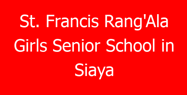 St. Francis Rang’Ala Girls Senior School in Siaya