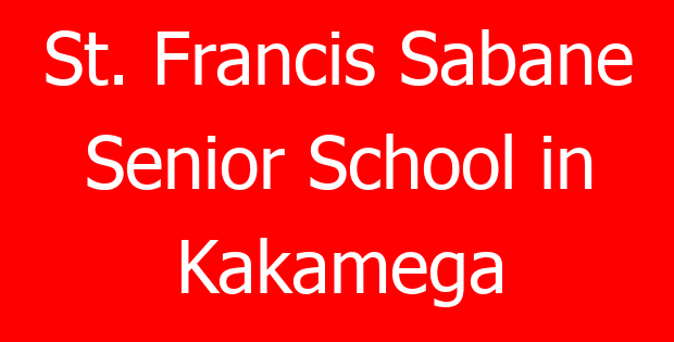 St. Francis Sabane Senior School in Kakamega