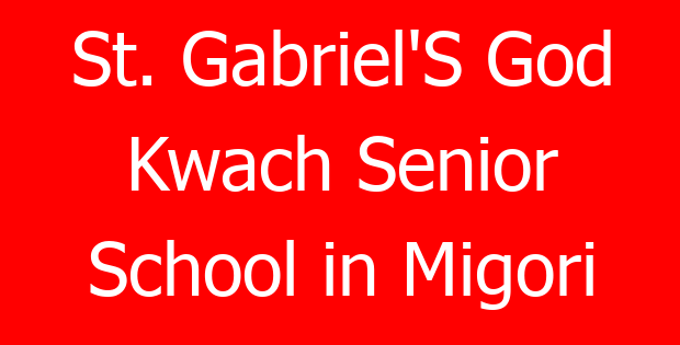 St. Gabriel’S God Kwach Senior School in Migori