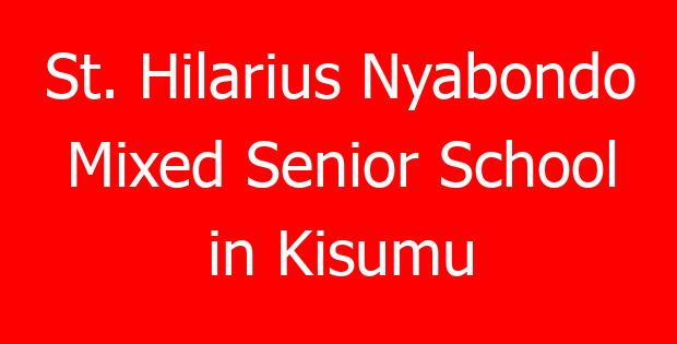 St. Hilarius Nyabondo Mixed Senior School in Kisumu