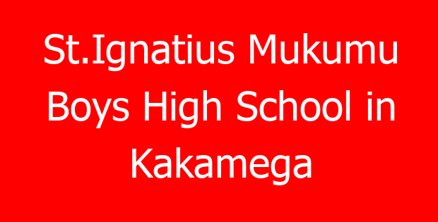 St.Ignatius Mukumu Boys High School in Kakamega