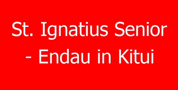 St. Ignatius Senior – Endau in Kitui