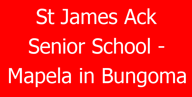 St James Ack Senior School – Mapela in Bungoma
