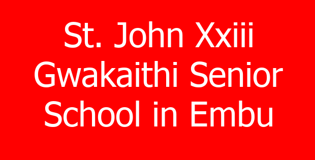 St. John Xxiii Gwakaithi Senior School in Embu