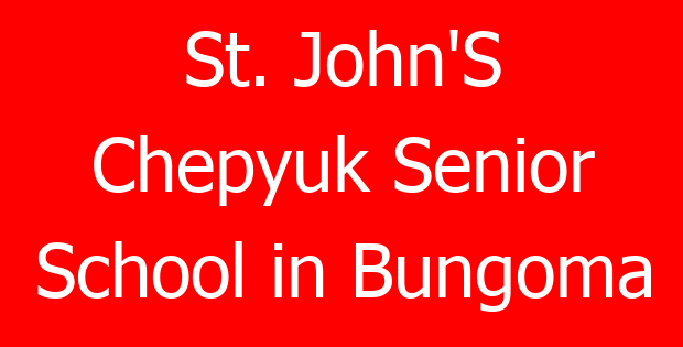 St. John’S Chepyuk Senior School in Bungoma