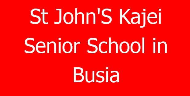 St John’S Kajei Senior School in Busia