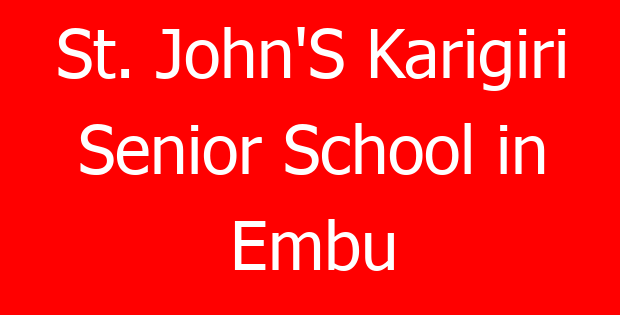 St. John’S Karigiri Senior School in Embu