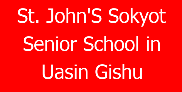 St. John’S Sokyot Senior School in Uasin Gishu