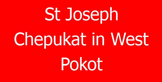 St Joseph Chepukat in West Pokot