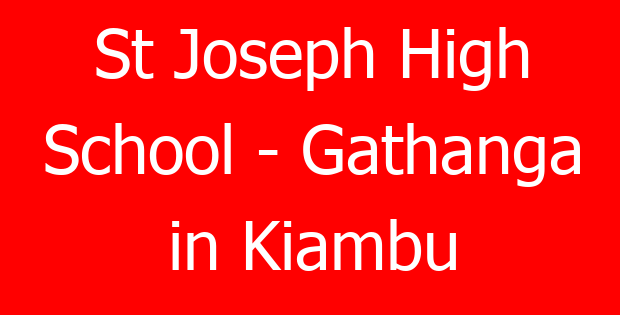 St Joseph High School – Gathanga in Kiambu