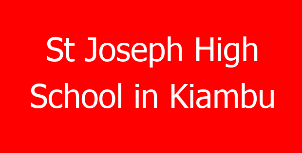 St Joseph High School in Kiambu