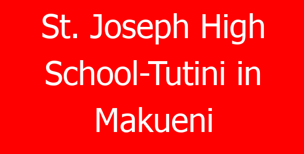 St. Joseph High School-Tutini in Makueni