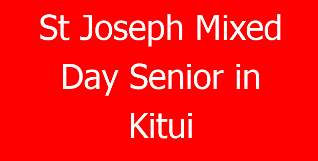 St Joseph Mixed Day Senior in Kitui