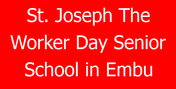 St. Joseph The Worker Day Senior School in Embu