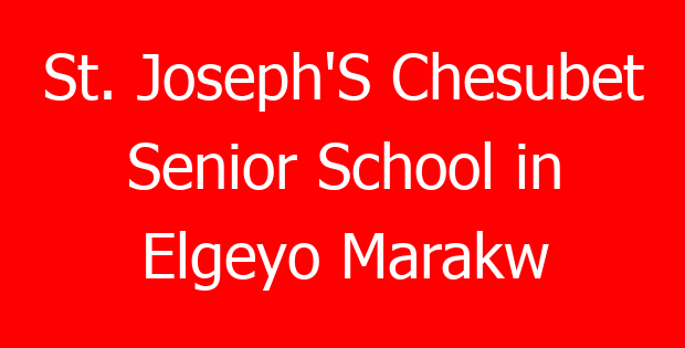 St. Joseph’S Chesubet Senior School in Elgeyo Marakw