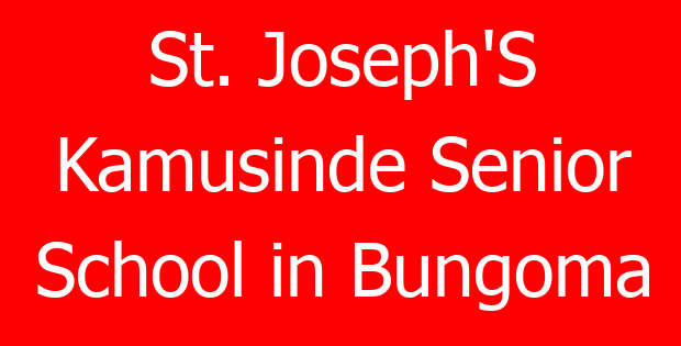 St. Joseph’S Kamusinde Senior School in Bungoma