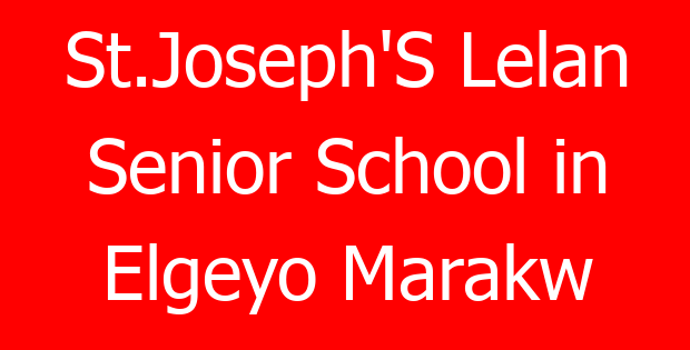 St.Joseph’S Lelan Senior School in Elgeyo Marakw