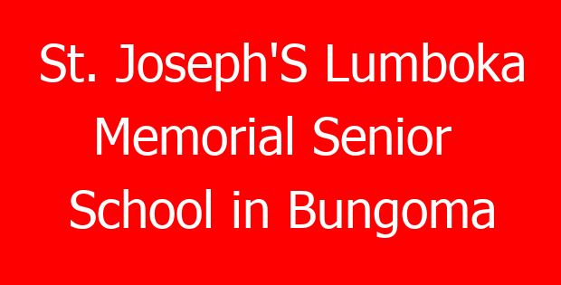 St. Joseph’S Lumboka  Memorial Senior School in Bungoma