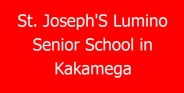St. Joseph’S Lumino Senior School in Kakamega