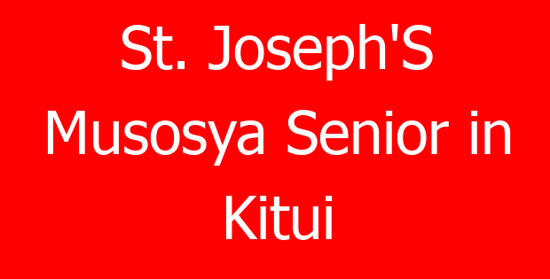 St. Joseph’S Musosya Senior in Kitui