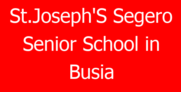 St.Joseph’S Segero Senior School in Busia