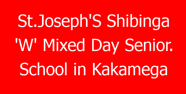 St.Joseph’S Shibinga ‘W’ Mixed Day Senior. School in Kakamega