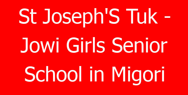 St Joseph’S Tuk – Jowi Girls Senior School in Migori
