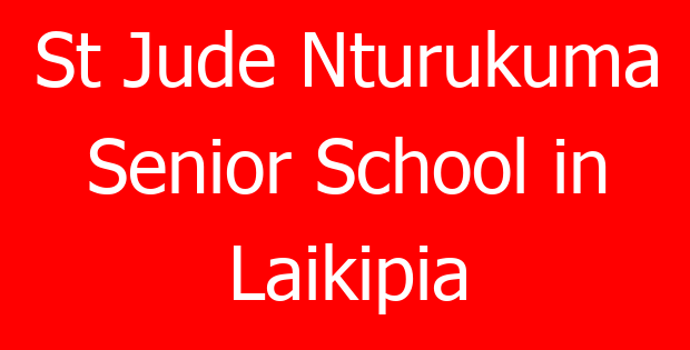 St Jude Nturukuma Senior School in Laikipia