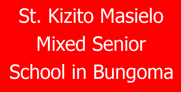 St. Kizito Masielo Mixed Senior School in Bungoma