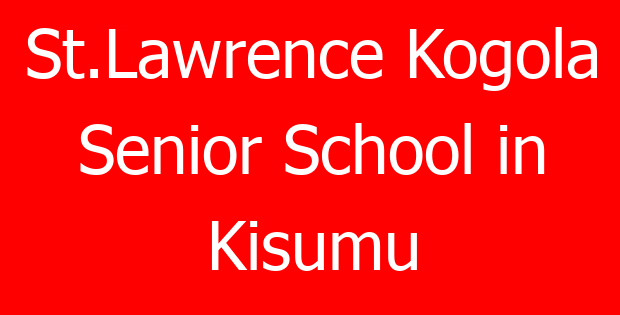 St.Lawrence Kogola Senior School in Kisumu