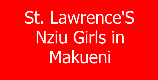 St. Lawrence’S Nziu Girls in Makueni
