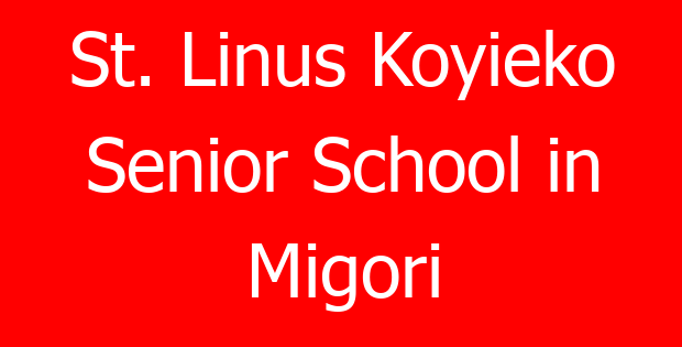 St. Linus Koyieko Senior School in Migori