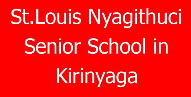 St.Louis Nyagithuci Senior School in Kirinyaga