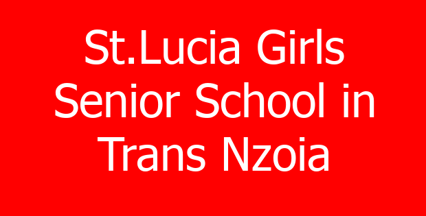St.Lucia Girls Senior School in Trans Nzoia