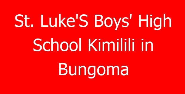 St. Luke’S Boys’ High School Kimilili in Bungoma