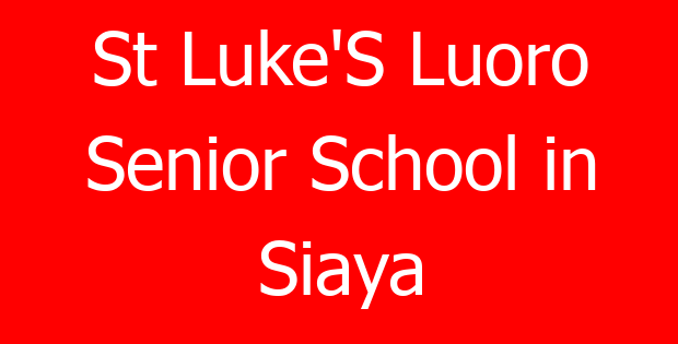 St Luke’S Luoro Senior School in Siaya