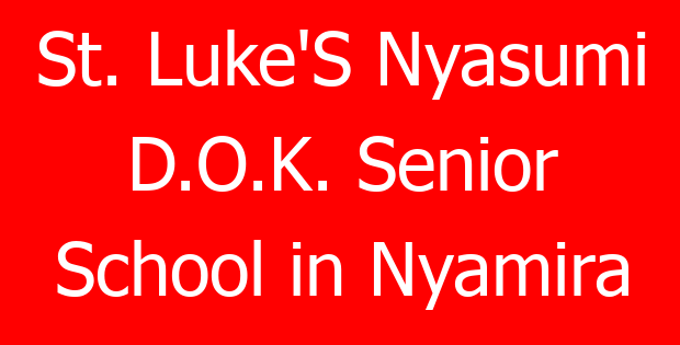 St. Luke’S Nyasumi D.O.K. Senior School in Nyamira