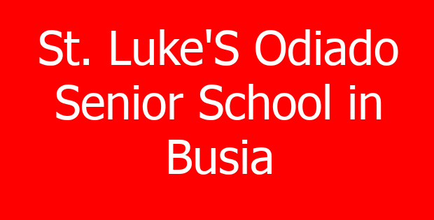 St. Luke’S Odiado Senior School in Busia