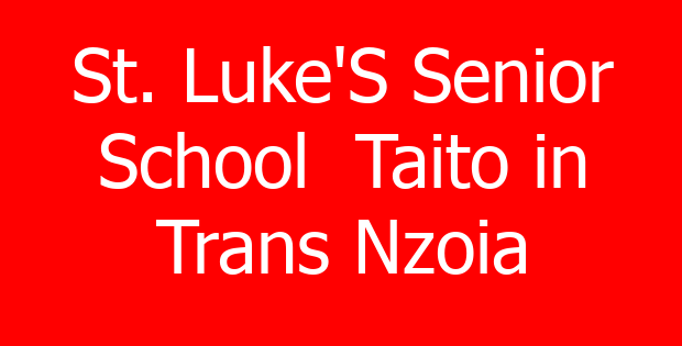 St. Luke’S Senior School  Taito in Trans Nzoia