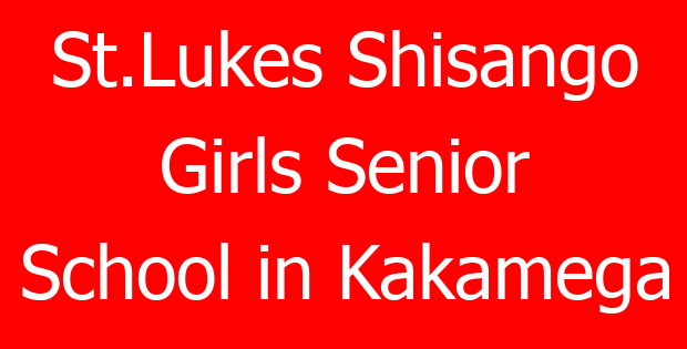 St.Lukes Shisango Girls Senior School in Kakamega