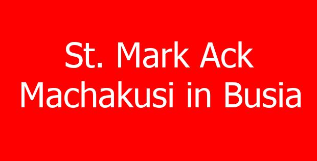 St. Mark Ack Machakusi in Busia