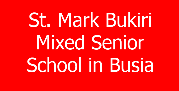 St. Mark Bukiri Mixed Senior School in Busia