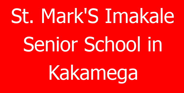 St. Mark’S Imakale Senior School in Kakamega