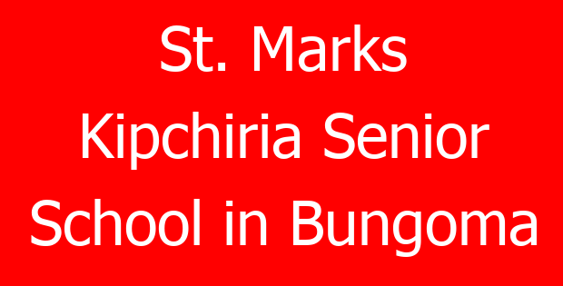 St. Marks Kipchiria Senior School in Bungoma
