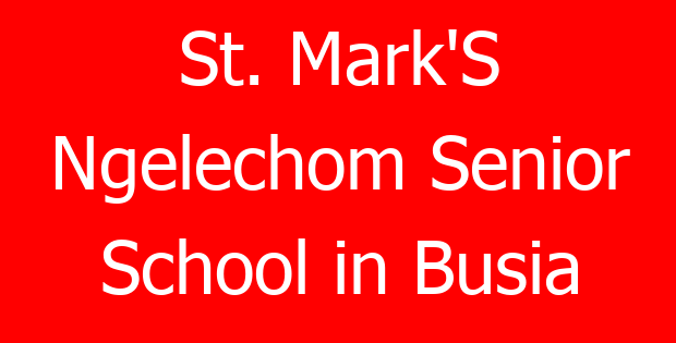 St. Mark’S Ngelechom Senior School in Busia