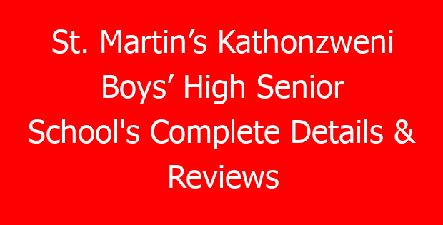 St. Martin’s Kathonzweni Boys’ High Senior School’s Complete Details & Reviews