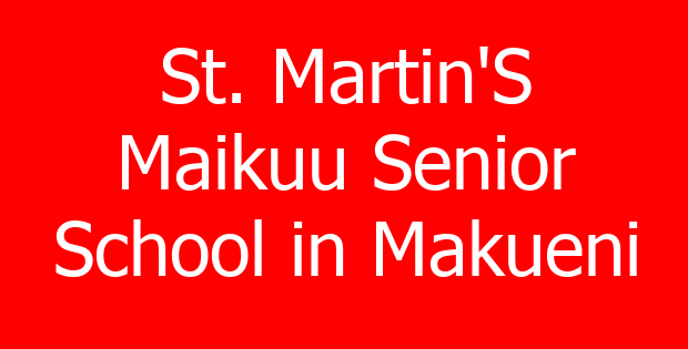 St. Martin’S Maikuu Senior School in Makueni
