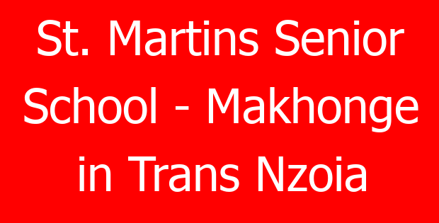 St. Martins Senior School – Makhonge in Trans Nzoia